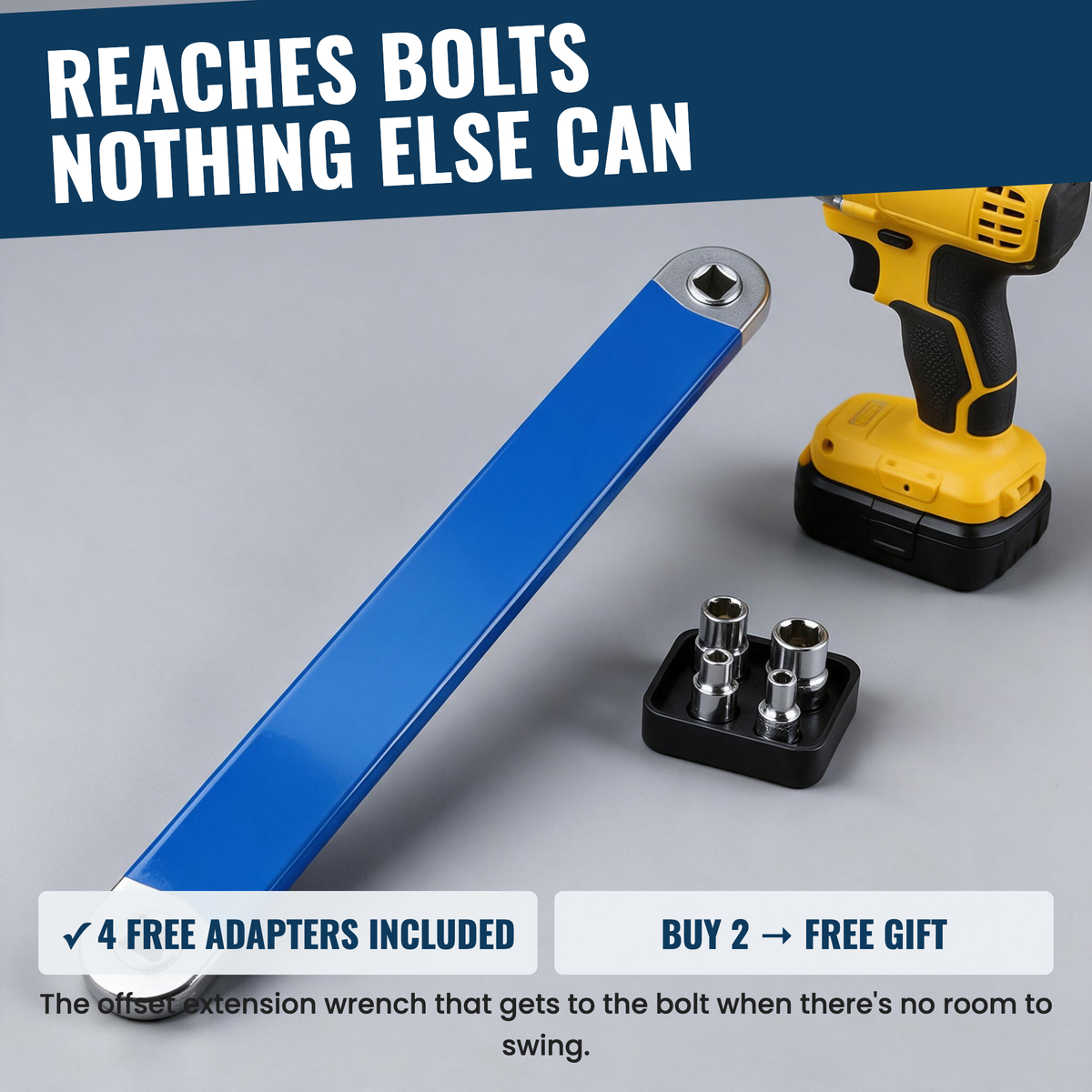 Reaches bolts nothing else can